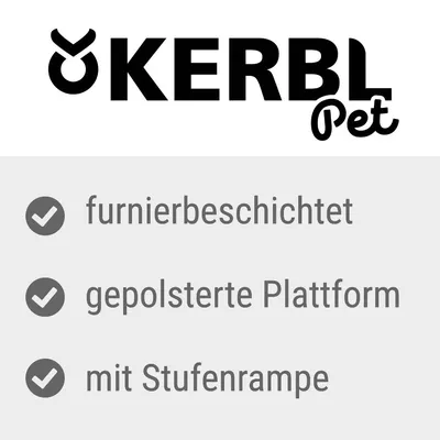 Kerbl Pet. Eigenschaften: furnierbeschichtet, gepolsterte Plattform, mit Stufenrampe.