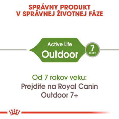 Správny produkt v správnej životnej fáze. Active Life Outdoor 7 rokov. Od 7 rokov veku: Prejdite na Royal Canin Outdoor 7+.