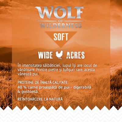 Wolf of Wilderness Soft Wide Acres. Proteine de înaltă calitate: 40 % carne proaspătă de pui – digerabilă & gustoasă. Reîntoarcere la natură.