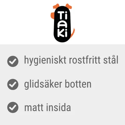 Tiaki. Hygieniskt rostfritt stål, glidsäker botten, matt insida.