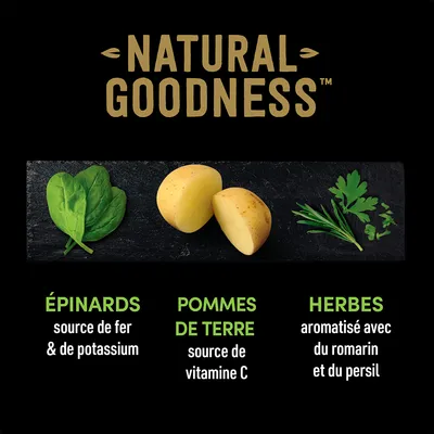 NATURAL GOODNESS. Épinards source de fer et potassium, pommes de terre source de vitamine C, herbes aromatisé avec du romarin et du persil. Texte en fr_BE.