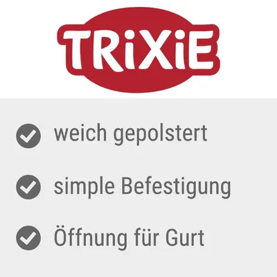 Trixie. Weich gepolstert, simple Befestigung, Öffnung für Gurt.