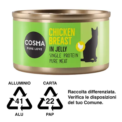Cosma Pure Love Chicken Breast in Jelly, Single Protein Pure Meat. Simbolo gatto. Alluminio 41 ALU, carta 22 PAP. Raccolta differenziata: verifica le disposizioni del tuo Comune.