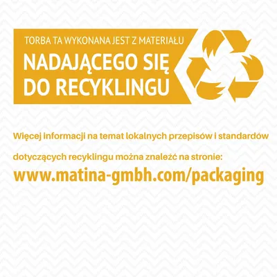 Torba ta wykonana jest z materiału nadającego się do recyklingu. Więcej informacji: www.matina-gmbh.com/packaging