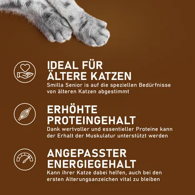 Smilla Senior: Ideal für ältere Katzen, abgestimmt auf spezielle Bedürfnisse. Erhöhter Proteingehalt für Muskulaturerhalt. Angepasster Energiegehalt für Vitalität bei Alterungsanzeichen.