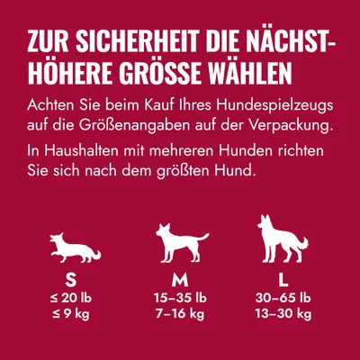 Hinweis: Für Hundespielzeug immer die nächsthöhere Größe wählen. Größentabelle: S bis 9 kg, M 7–16 kg, L 13–30 kg. Bei mehreren Hunden nach dem größten Hund richten. Hinweis: Für Hundespielzeug immer die nächsthöhere Größe wählen. Größentabelle: S bis 9 kg, M 7–16 kg, L 13–30 kg. Bei mehreren Hunden nach dem größten Hund richten.