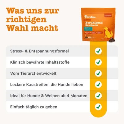 Was uns zur richtigen Wahl macht: Stress- & Entspannungsformel, klinisch bewährte Inhaltsstoffe, vom Tierarzt entwickelt, leckere Kaustreifen, ideal ab 4 Monaten, einfach täglich zu geben. Was uns zur richtigen Wahl macht: Stress- & Entspannungsformel, klinisch bewährte Inhaltsstoffe, vom Tierarzt entwickelt, leckere Kaustreifen, ideal ab 4 Monaten, einfach täglich zu geben.