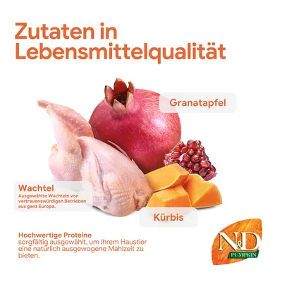Zutaten in Lebensmittelqualität: Wachtel, Granatapfel, Kürbis. Hochwertige Proteine sorgfältig ausgewählt für eine natürlich ausgewogene Mahlzeit. N&D Pumpkin Logo. Zutaten in Lebensmittelqualität: Wachtel, Granatapfel, Kürbis. Hochwertige Proteine sorgfältig ausgewählt für eine natürlich ausgewogene Mahlzeit. N&D Pumpkin Logo.