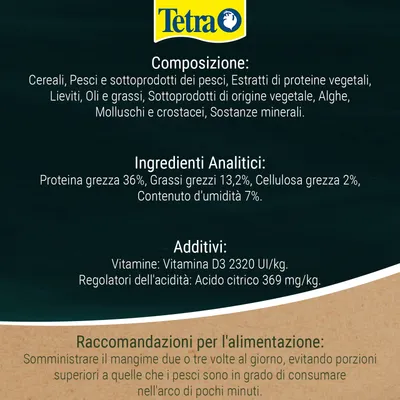 Tetra. Composizione: cereali, pesci e sottoprodotti ittici, proteine vegetali, lieviti, oli e grassi, alghe, molluschi, crostacei, minerali. Proteine 36%, grassi 13,2%, umidità 7%. Vitamina D3 2.320 UI/kg, acido citrico 369 mg/kg. Razioni consigliate: somministrare piccole porzioni due o tre volte quotidianamente.