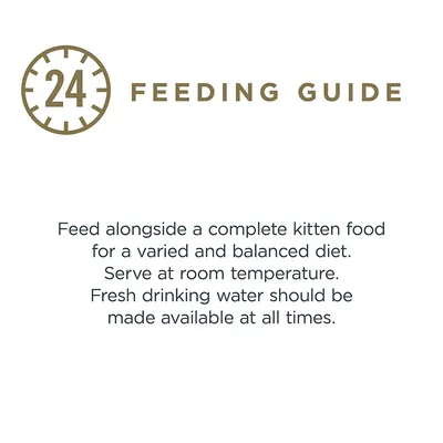 Feeding advice: Supplement with complete kitten food for a balanced diet. Serve at room temperature. Always provide fresh drinking water.