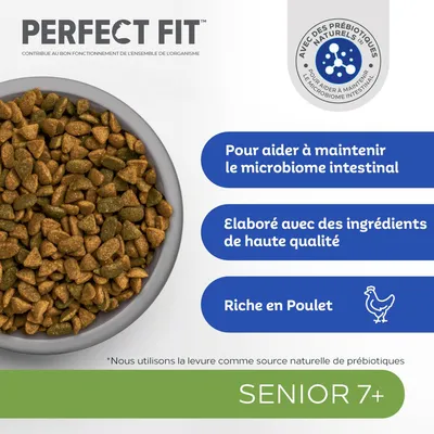 Perfect Fit Senior 7+ croquettes, riche en poulet, avec prébiotiques naturels. Pour aider à maintenir le microbiome intestinal, élaboré avec des ingrédients de haute qualité.