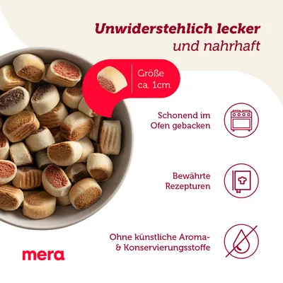 Mera Snacks, unwiderstehlich lecker und nahrhaft. Grösse ca. 1cm, schonend im Ofen gebacken, bewährte Rezepturen, ohne künstliche Aroma- und Konservierungsstoffe.