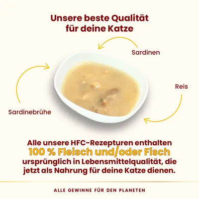 HFC-Rezeptur für Katzen: Sardinen, Reis und Sardinenbrühe. 100% Fleisch und/oder Fisch in Lebensmittelqualität als Katzennahrung. Alle Gewinne für den Planeten.