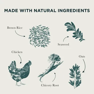 Made with natural ingredients: brown rice, seaweed, chicken, chicory root and oats. Made with natural ingredients: brown rice, seaweed, chicken, chicory root and oats.