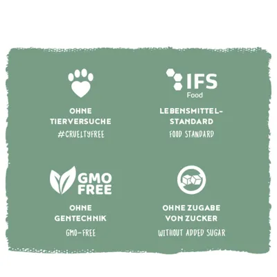 Ohne Tierversuche #crueltyfree, IFS Food Lebensmittelstandard, ohne Gentechnik GMO-free, ohne Zugabe von Zucker without added sugar. Ohne Tierversuche #crueltyfree, IFS Food Lebensmittelstandard, ohne Gentechnik GMO-free, ohne Zugabe von Zucker without added sugar.