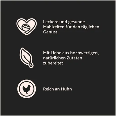 Leckere und gesunde Mahlzeiten für den täglichen Genuss. Mit Liebe aus hochwertigen, natürlichen Zutaten zubereitet. Reich an Huhn.