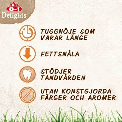 8in1 Delights. Tugg­nöje som varar länge, fettsnåla, stödjer tandvården, utan konstgjorda färger och aromer.