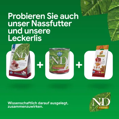 N&D Prime Trockenfutter, Nassfutter und Dental Treat. Probieren Sie auch unser Nassfutter und unsere Leckerlis. Wissenschaftlich darauf ausgelegt, zusammenzuwirken. N&D Prime Trockenfutter, Nassfutter und Dental Treat. Probieren Sie auch unser Nassfutter und unsere Leckerlis. Wissenschaftlich darauf ausgelegt, zusammenzuwirken.