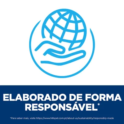 Elaborado de forma responsável. Para saber mais, visite https://www.hillspet.com.pt/about-us/sustainability/responsibly-made