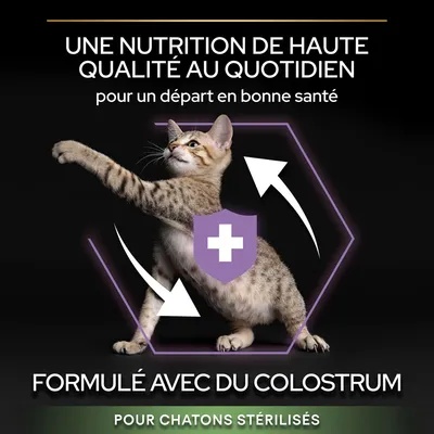 UNE NUTRITION DE HAUTE QUALITÉ AU QUOTIDIEN pour un départ en bonne santé. FORMULÉ AVEC DU COLOSTRUM. POUR CHATONS STÉRILISÉS.