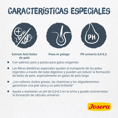Características especiales Josera: Extrem Anti bolas de pelo, Peau et pelage, PH urinario 6,0–6,5. Beneficios para gatos exigentes, fibras dietéticas, piel sana y pH equilibrado.