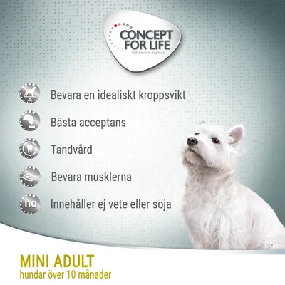 Concept for Life. Bevara en idealiskt kroppsvikt, bästa acceptans, tandvård, bevara musklerna, innehåller ej vete eller soja. MINI ADULT hundar över 10 månader.