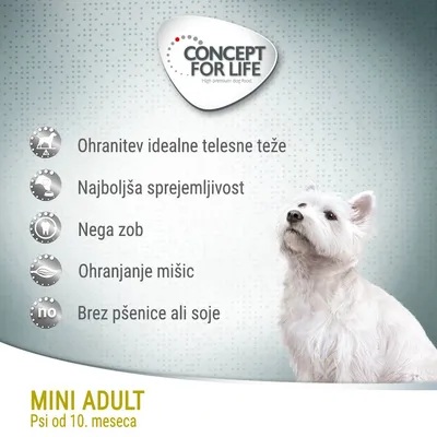 CONCEPT FOR LIFE. Ohranjanje idealne telesne teže, najboljša sprejemljivost, nega zob, ohranjanje mišic, brez pšenice ali soje. MINI ADULT Psi od 10. meseca.