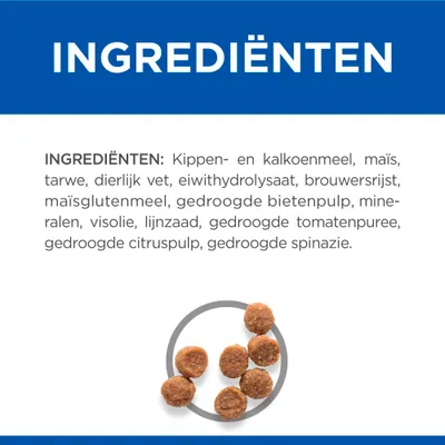 INGREDIËNTEN: Kippen- en kalkoenmeel, maïs, tarwe, dierlijk vet, eiwithydrolysaat, brouwersrijst, maïsglutenmeel, gedroogde bietenpulp, mineralen, visolie, lijnzaad, tomatenpuree, citruspulp, spinazie.