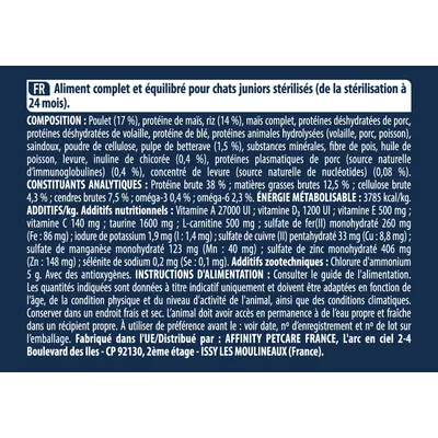 FR Aliment complet et équilibré pour chats juniors stérilisés. Composition, constituants analytiques, additifs, instructions d’alimentation, fabricant : Affinity Petcare France.