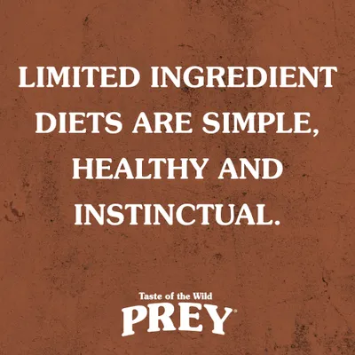 LIMITED INGREDIENT DIETS ARE SIMPLE, HEALTHY AND INSTINCTUAL. Taste of the Wild PREY (englanninkielinen teksti)