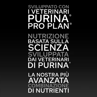 Purina Pro Plan. Sviluppato con i veterinari Purina, alimentazione basata su principi scientifici, combinazione avanzata di nutrienti. Purina Pro Plan. Sviluppato con i veterinari Purina, alimentazione basata su principi scientifici, combinazione avanzata di nutrienti.