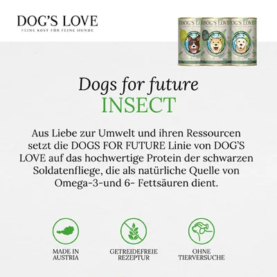 DOG'S LOVE Dogs for Future Insect. Hochwertiges Protein aus Soldatenfliege, natürliche Quelle für Omega-3 und -6. Made in Austria, getreidefreie Rezeptur, ohne Tierversuche.