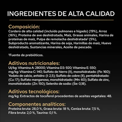 Ingredientes: cordero, arroz, proteína de ave, maíz, grasas animales, harina de soja, aceite de pescado. Componentes analíticos: proteína 28%, grasa 18%, ceniza 7,5%, fibra bruta 2%, taurina 0,1%. Ingredientes: cordero, arroz, proteína de ave, maíz, grasas animales, harina de soja, aceite de pescado. Componentes analíticos: proteína 28%, grasa 18%, ceniza 7,5%, fibra bruta 2%, taurina 0,1%.