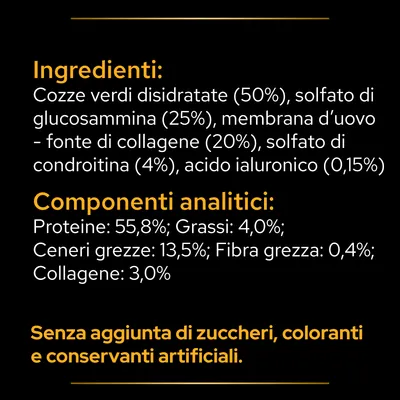 Ingredienti: cozze verdi disidratate, solfato di glucosammina, membrana d’uovo, solfato di condroitina, acido ialuronico. Proteine 55,8%, grassi 4%. Senza zuccheri aggiunti.