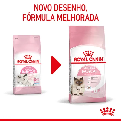 Royal Canin Mother & Babycat: imagem mostra embalagem antiga e nova com texto 'Novo desenho, fórmula melhorada'. Indicação visível: 1–4 months/mois.