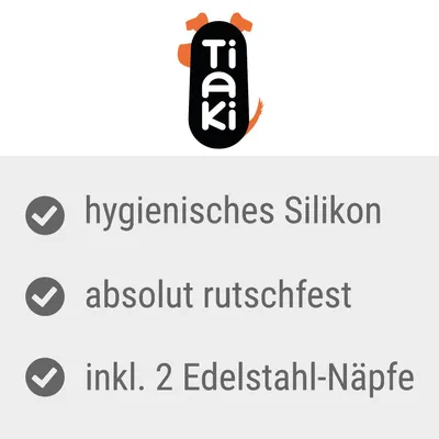 Tiaki. Hygienisches Silikon, absolut rutschfest, inkl. 2 Edelstahl-Näpfe.