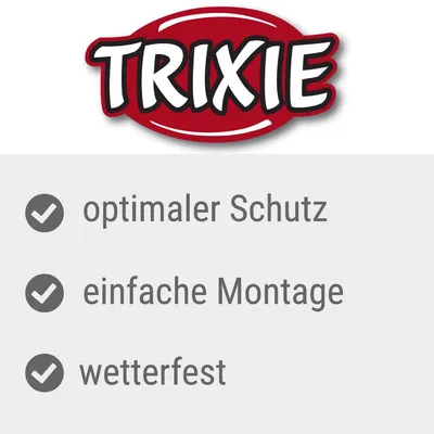 Trixie. Optimaler Schutz, einfache Montage, wetterfest.