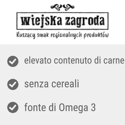 wiejksa zagroda. Kuszący smak regionalnych produktów (testo in polacco). elevato contenuto di carne, senza cereali, fonte di Omega 3.