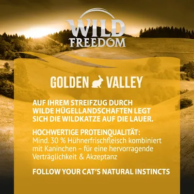 Wild Freedom Golden Valley. Mind. 30% Hühnerfrischfleisch kombiniert mit Kaninchen für hervorragende Verträglichkeit und Akzeptanz. Follow your cat's natural instincts.