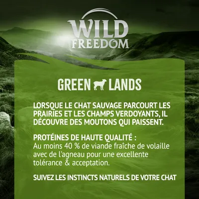 Wild Freedom Green Lands. Protéines de haute qualité : au moins 40 % de viande fraîche de volaille avec de l’agneau pour une excellente tolérance & acceptation.