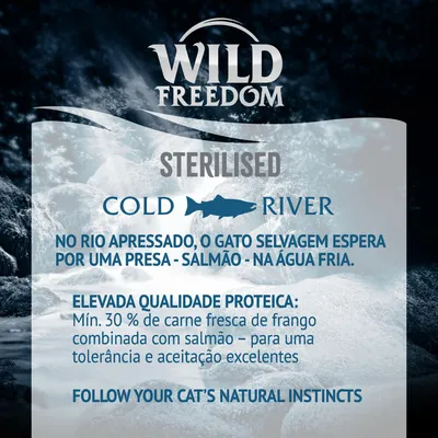 Wild Freedom Sterilised Cold River. No rio apressado, o gato selvagem espera por uma presa - salmão - na água fria. Elevada qualidade proteica: mín. 30 % de carne fresca de frango com salmão.