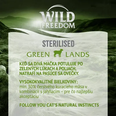 Wild Freedom STERILISED Green Lands. Vysokokvalitné bielkoviny: min. 30 % čerstvého kuracieho mäsa v kombinácii s jahňacím. Text aj v angličtine: FOLLOW YOU CAT’S NATURAL INSTINCTS.