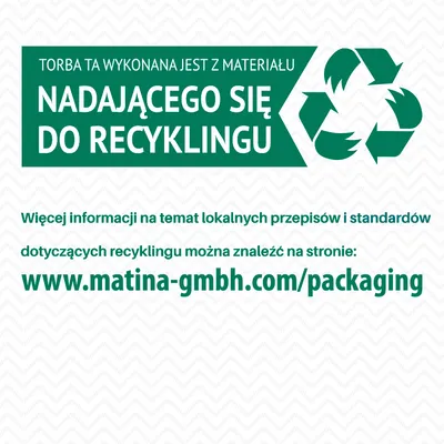 Torba ta wykonana jest z materiału nadającego się do recyklingu. Więcej informacji: www.matina-gmbh.com/packaging