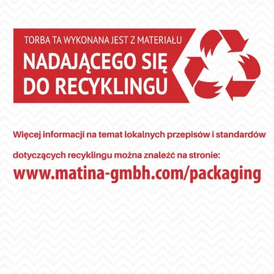 Torba wykonana z materiału nadającego się do recyklingu. Więcej informacji na stronie: www.matina-gmbh.com/packaging