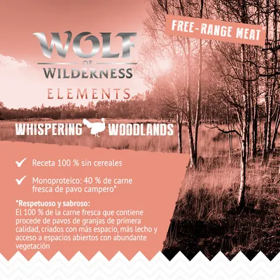 Wolf of Wilderness Elements Whispering Woodlands. Receta 100 % sin cereales, monoproteico: 40 % de carne fresca de pavo campero. Free-range meat. Texto en inglés y español.