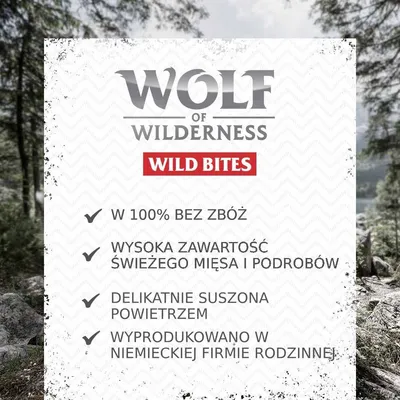 Wolf of Wilderness Wild Bites. W 100% bez zbóż, wysoka zawartość świeżego mięsa i podrobów, delikatnie suszona powietrzem, wyprodukowano w niemieckiej firmie rodzinnej.