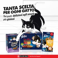 Felix alimento per gatti e snack. Tanta scelta per ogni gatto, dai pasti deliziosi agli snack più gioiosi. Purina. Your Pet, Our Passion.