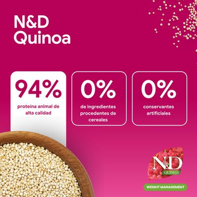 N&D Quinoa. 94% proteína animal, 0% ingredientes de cereales, 0% conservantes artificiales. Control de peso.