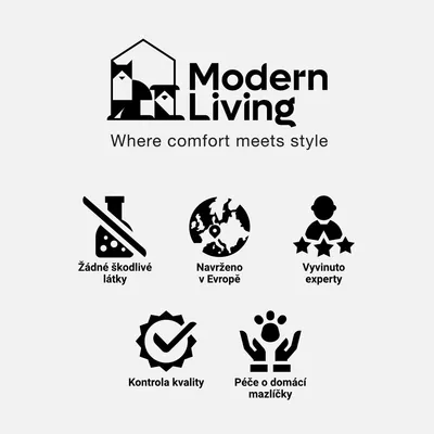 Modern Living. Where comfort meets style. Žádné škodlivé látky, Navrženo v Evropě, Vyvinuto experty, Kontrola kvality, Péče o domácí mazlíčky.