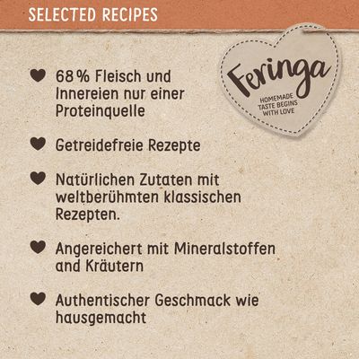 Feringa. 68% Fleisch und Innereien aus einer Proteinquelle, getreidefreie Rezepte, natürliche Zutaten, angereichert mit Mineralstoffen und Kräutern, authentischer hausgemachter Geschmack.